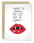 Too Fast | Sleazy Greetings | Suck The Life Out Of You Greeting Card