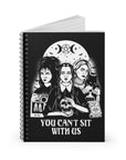 Too Fast | You Can't Sit With Us Spiral Notebook