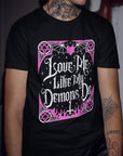 Love Me Like My Demons Do Unisex Tee