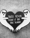 Too Fast | Ectogasm | Never Alone If You Have Demons Ghost Enamel Pin