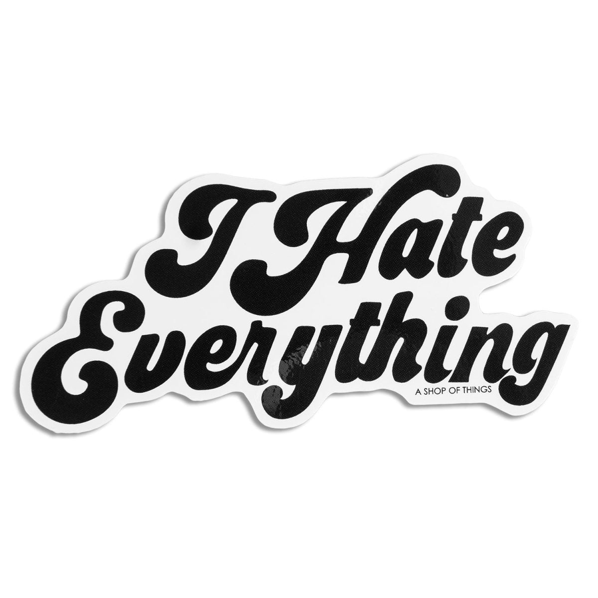 Too Fast | A Shop of Things | I Hate Everything Sticker