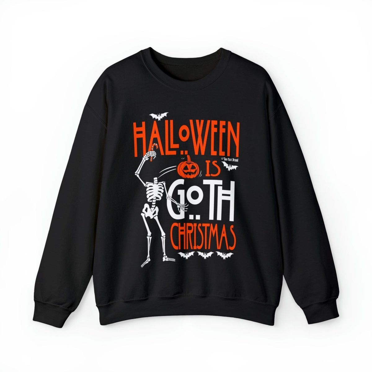 Too Fast | Halloween is Goth Christmas Crewneck Sweatshirt