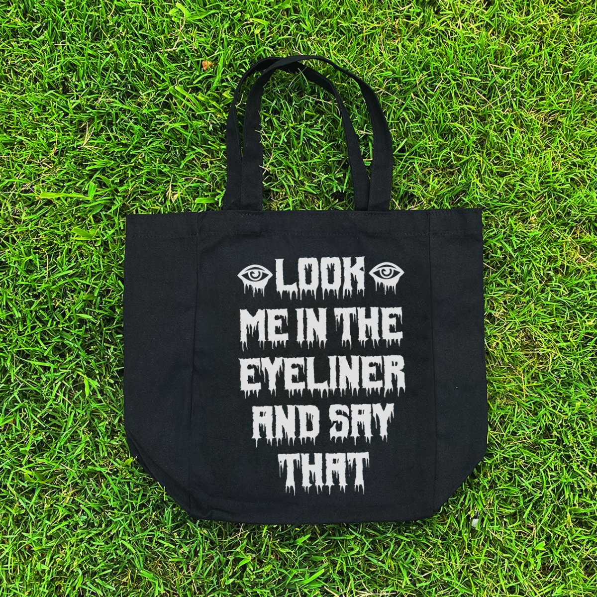 Too Fast | Look Me In The Eyeliner Canvas Tote Bag
