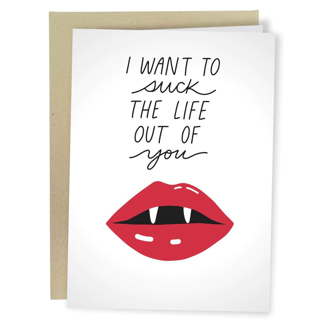Too Fast | Sleazy Greetings | Suck The Life Out Of You Greeting Card