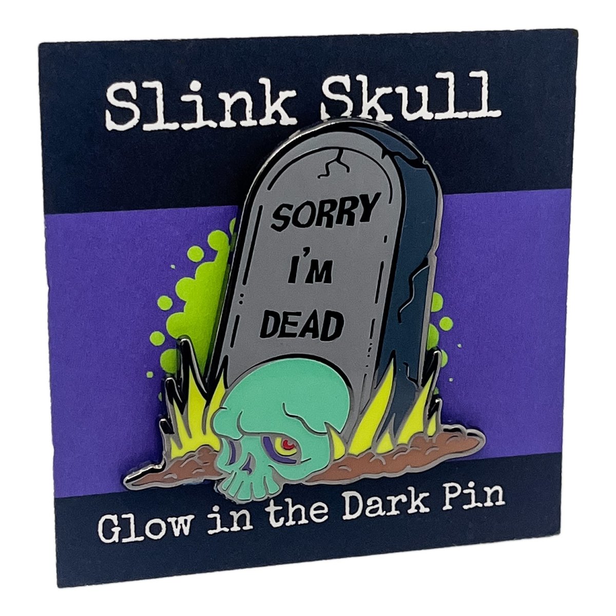 Too Fast | Slink Skull | Sorry I&#39;m Dead Tombstone Glowing Pin