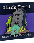 Too Fast | Slink Skull | Sorry I'm Dead Tombstone Glowing Pin